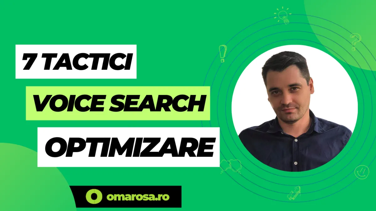7 Tactici Esențiale pentru Voice Search Optimization