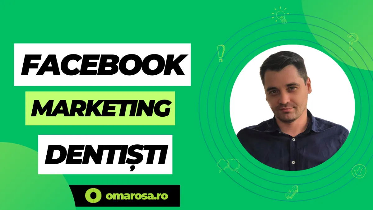 Marketing pe Facebook pentru Stomatologi