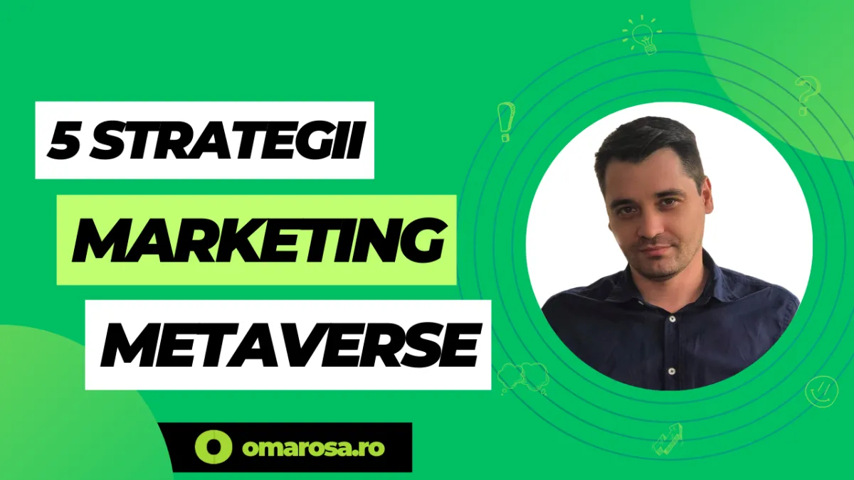5 Strategii de Marketing Digital în Metaverse pentru 2024