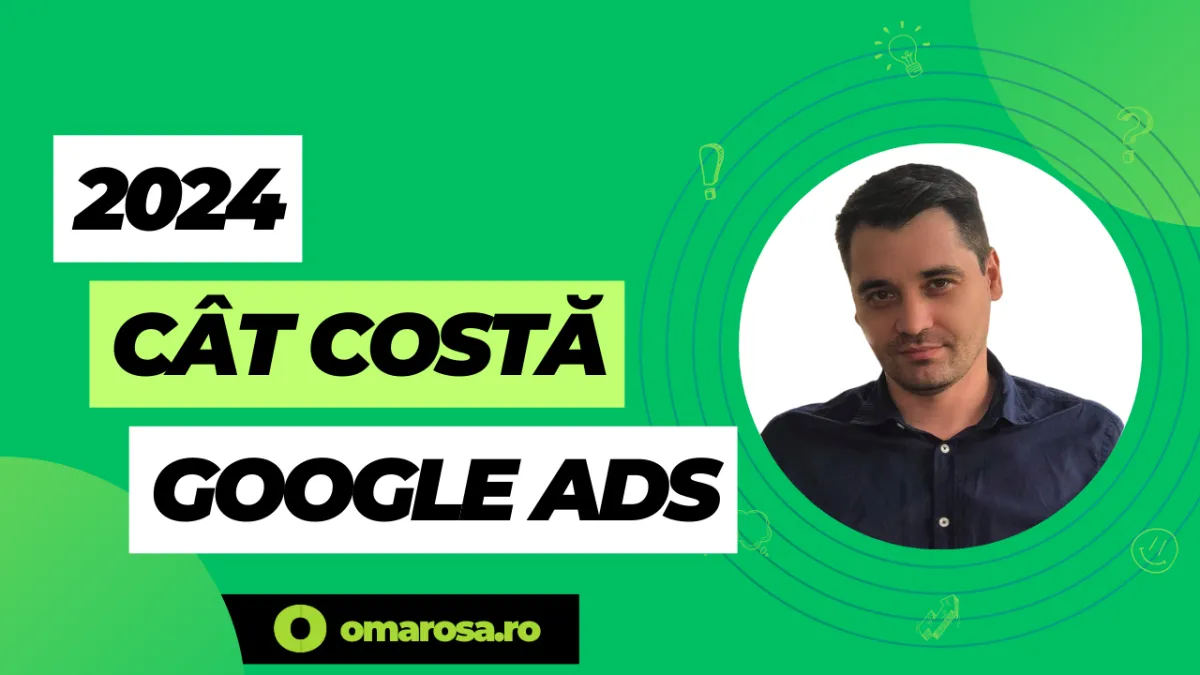 Costurile Google Ads în 2024: Ghid complet